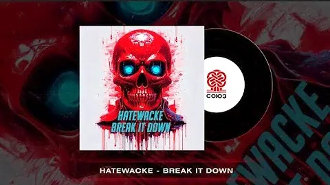 Hatewacke - Break It Down (2024)