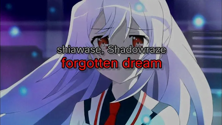 shiawase, Shadowraze - forgotten dream (текст песни)