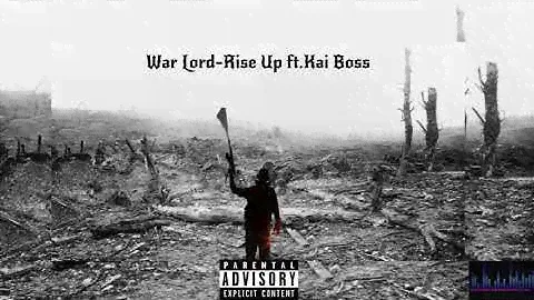 War Lord-Rise up ft.Kai Boss